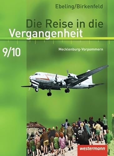 Die Reise in die Vergangenheit - Ausgabe 2008 für Mecklenburg-Vorpommern: Schülerband 9 / 10 von Westermann Bildungsmedien Verlag GmbH